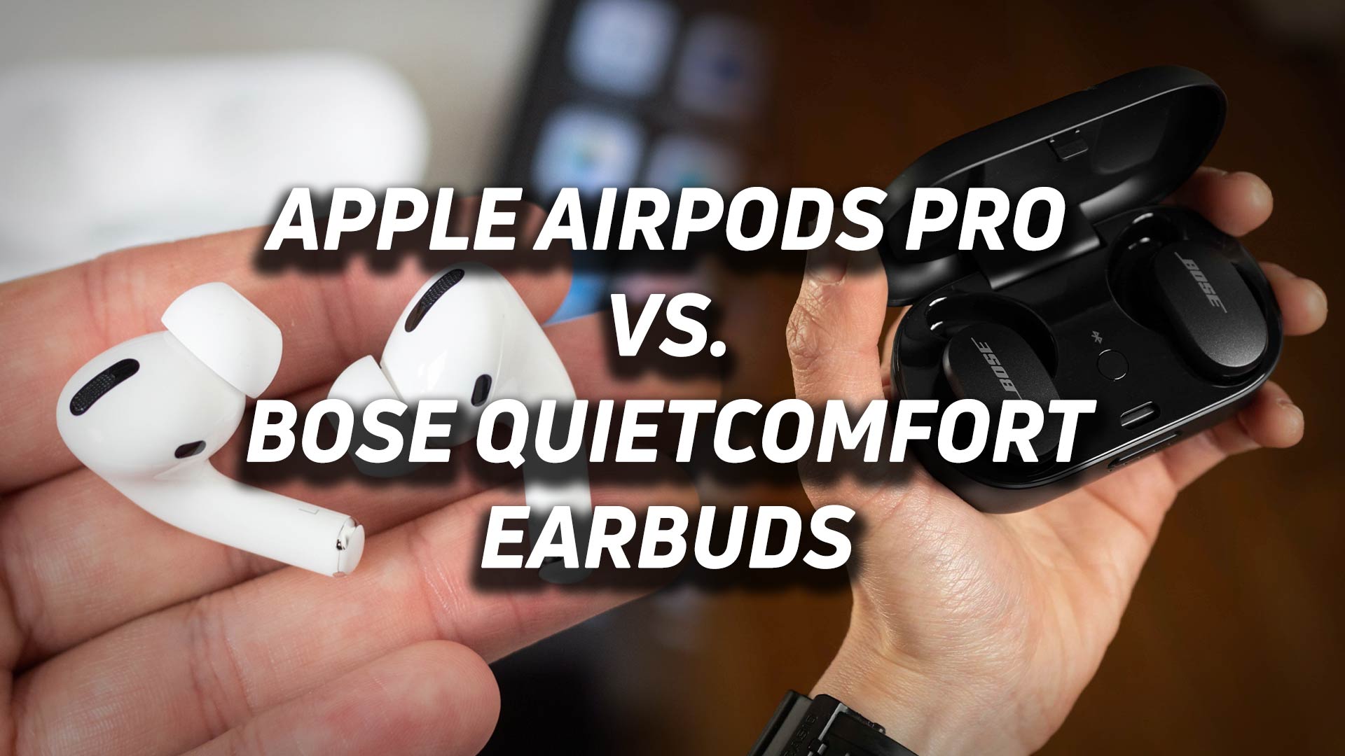 Apple AirPods Pro vs Bose QuietComfort Earbuds – Ultimatepocket